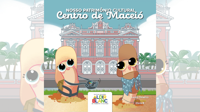 Livro infantil convida crianças a descobrirem as histórias e memórias do Centro de Maceió
